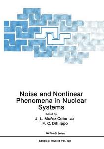 Noise and Nonlinear Phenomena in Nuclear Systems edito da Springer US
