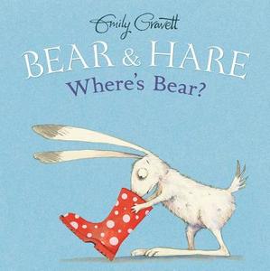 Bear & Hare -- Where's Bear? di Emily Gravett edito da SIMON & SCHUSTER BOOKS YOU
