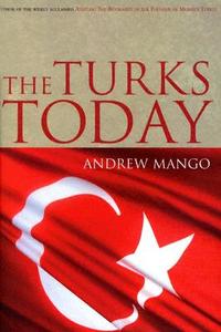 The Turks Today di Andrew Mango edito da OVERLOOK PR