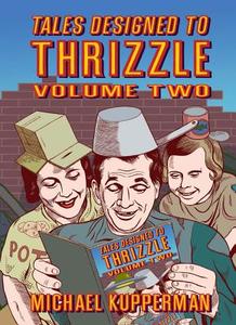 Tales Designed To Thrizzle Vol.2 di Michael Kupperman edito da Fantagraphics