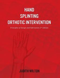 Hand Splinting / Orthotic Intervention di Judith Wilton edito da Vivid Publishing