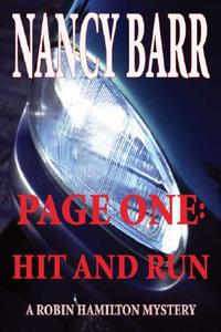 Page One: Hit and Run: A Robin Hamilton Mystery di Nancy Barr edito da Arbutus Press