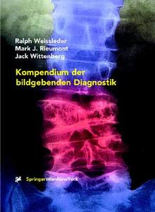 Kompendium der bildgebenden Diagnostik di Mark J. Rieumont, Ralph Weissleder, Jack Wittenberg edito da Springer Vienna