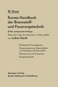 Kurzes Handbuch der Brennstoff- und Feuerungstechnik di Wilhelm Gumz edito da Springer Berlin Heidelberg