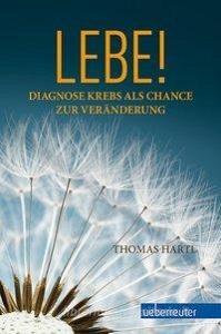 Lebe! di Thomas Hartl edito da Ueberreuter, Carl Verlag