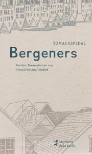 Bergeners di Tomas Espedal edito da Matthes & Seitz Verlag