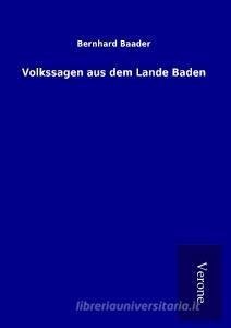 Volkssagen aus dem Lande Baden di Bernhard Baader edito da TP Verone Publishing