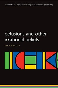 Delusions and Other Irrational Beliefs di Lisa Bortolotti edito da OUP Oxford