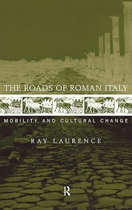 The Roads of Roman Italy di Ray Laurence edito da Taylor & Francis Ltd