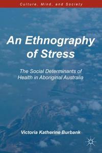 Burbank, V: Ethnography of Stress di Victoria Katherine Burbank edito da Palgrave Macmillan
