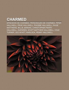 Charmed di Fuente Wikipedia edito da Books LLC, Reference Series