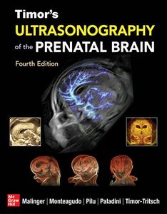 Ultrasonography Of The Prenatal Brain, Fourth Edition di Ilan Timor-Tritsch, Ana Monteagudo, Gianluigi Pilu, Gustavo Malinger edito da McGraw-Hill Education