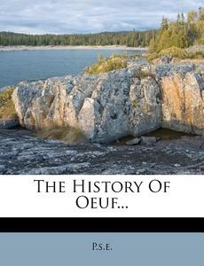 The History of Oeuf... edito da Nabu Press