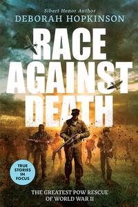 Race Against Death: The Greatest POW Rescue of World War II (Scholastic Focus) di Deborah Hopkinson edito da SCHOLASTIC FOCUS