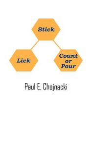 Lick Stick Count Or Pour di Paul E Chojnacki edito da Outskirts Press