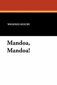 Mandoa, Mandoa! di Winifred Holtby edito da WILDSIDE PR