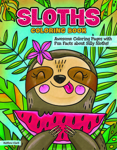 Sloths Coloring Book: Awesome Coloring Pages with Fun Facts about Silly Sloths! di Veronica Hue edito da DESIGN ORIGINALS