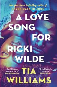 A Love Song For Ricki Wilde di Tia Williams edito da Quercus Publishing