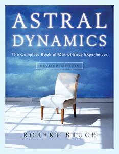 Astral Dynamics di Robert Bruce edito da Hampton Roads Publishing Co