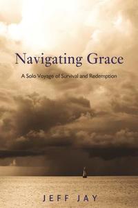 Navigating Grace di Jeff Jay edito da Hazelden Information & Educational Services