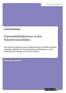 Exponentialfunktionen in den Naturwissenschaften di Jannis Schmeing edito da GRIN Verlag