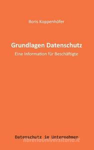 Grundlagen Datenschutz di Boris Koppenhöfer edito da Books on Demand