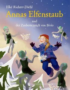 Annas Elfenstaub und der Zauberteppich von Bivio di Elké Richter-Diehl edito da Books on Demand