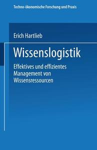 Wissenslogistik di Erich Hartlieb edito da Deutscher Universitätsverlag