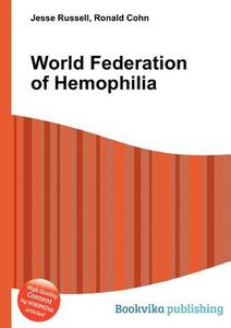 World Federation Of Hemophilia edito da Book On Demand Ltd.