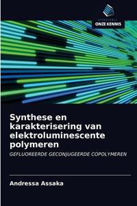 Synthese En Karakterisering Van Elektroluminescente Polymeren di Assaka Andressa Assaka edito da KS OmniScriptum Publishing