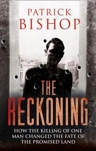 The Reckoning di Patrick Bishop edito da HarperCollins Publishers