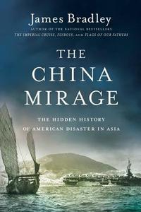 The China Mirage di James Bradley edito da Little, Brown & Company