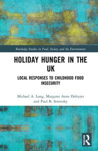 Holiday Hunger In The UK di Michael A. Long, Margaret Anne Defeyter, Paul B. Stretesky edito da Taylor & Francis Ltd