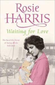 Waiting for Love di Rosie Harris edito da WILLIAM HEINEMANN