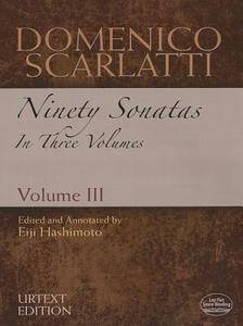 Domenico Scarlatti: Ninety Sonatas in Three Volumes, Volume III di Domenico Scarlatti edito da DOVER PUBN INC