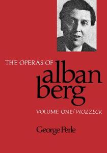 Opera Alban Berg/Wozzeck di Berle edito da University of California Press