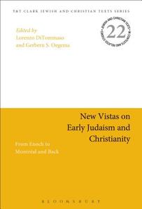 New Vistas on Early Judaism and Christianity: From Enoch to Montreal and Back edito da T & T CLARK US