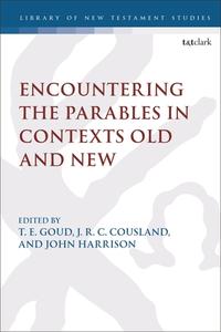 Encountering the Parables in Contexts Old and New edito da T & T CLARK US