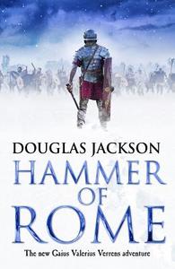 Hammer of Rome di Douglas Jackson edito da Transworld Publishers Ltd