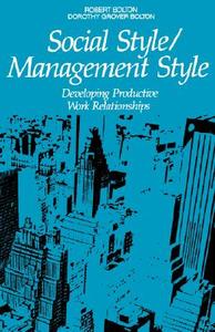Social Style/Management Style di Robert Bolton, Dorothy Grover Bolton edito da HARPERCOLLINS LEADERSHIP