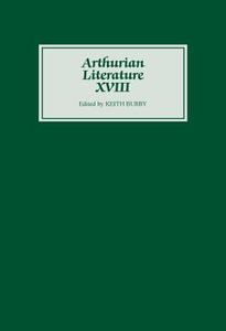 Arthurian Literature XVIII di Keith Busby edito da D. S. Brewer