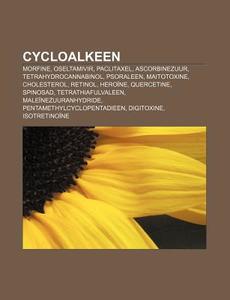Cycloalkeen: Morfine, Oseltamivir, Pacli di Bron Wikipedia edito da Books LLC, Wiki Series