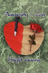 Animosity and Love di Bright Quang edito da AuthorHouse