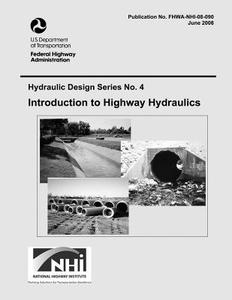 Introduction to Highway Hydraulics: Fourth Edition di U. S. Department of Transportation, Federal Highway Administration edito da Createspace