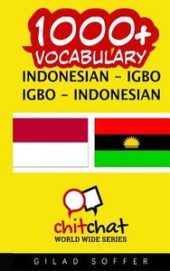 1000+ Indonesian - Igbo Igbo - Indonesian Vocabulary di Gilad Soffer edito da Createspace