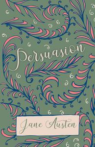 Persuasion di Jane Austen, Sarah Chauncey Woolsey edito da White Press