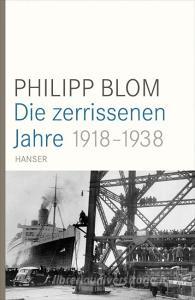 Die zerrissenen Jahre di Philipp Blom edito da Hanser, Carl GmbH + Co.