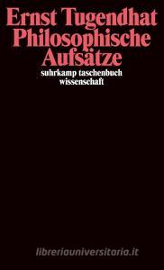 Philosophische Aufsätze di Ernst Tugendhat edito da Suhrkamp Verlag AG