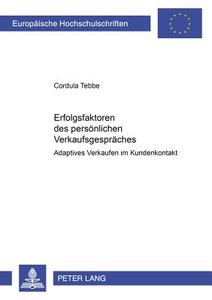 Erfolgsfaktoren des persönlichen Verkaufsgespräches di Cordula Tebbe edito da Lang, Peter GmbH