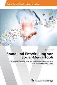 Stand und Entwicklung von Social-Media-Tools di Yavuz Saran edito da AV Akademikerverlag